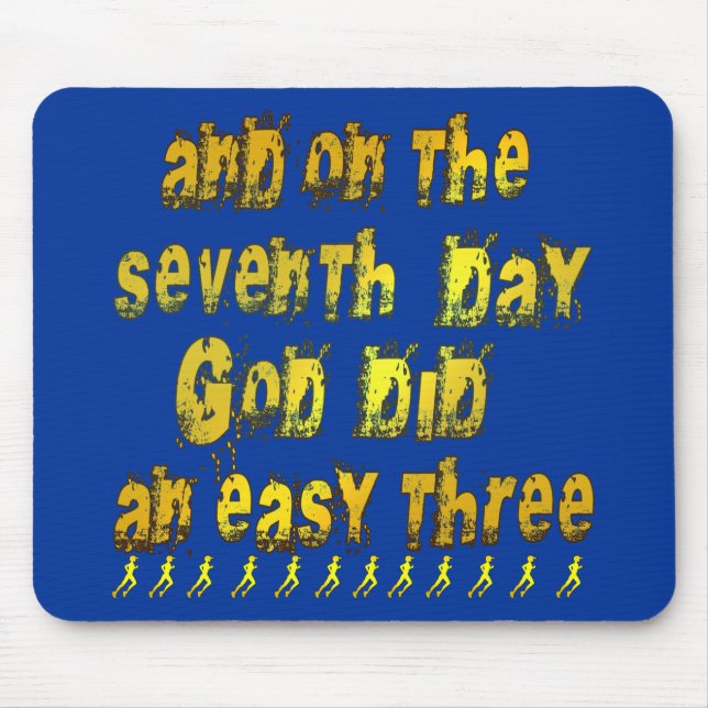 On the 7th Day God Did an Easy Three Running Mouse Mat (Front)