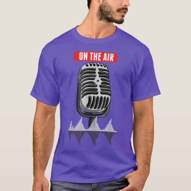 On The Air Podcast Microphone Radio Show Host DJ T-Shirt (Front)