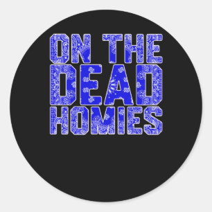 On The Dead Homies Sticker 