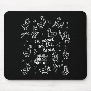 On The Er Goose Loose Emergency Department Mouse Mat