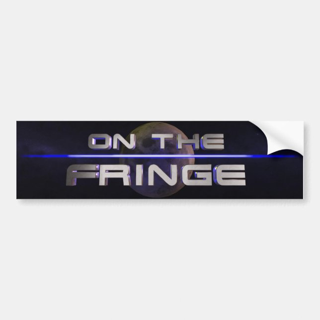 On the Fringe Bumper Sticker (Front)