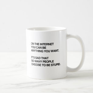 ON THE INTERNET YOU CAN BE ANYTHING YOU WANT.png Coffee Mug