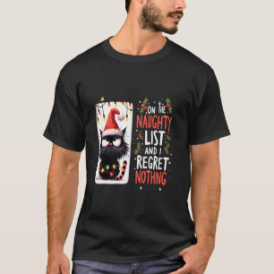 On The Naughty List and I Regret Nothing Black Cat T-Shirt