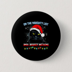 On The Naughty List And I Regret Nothing Cat Chris 6 Cm Round Badge