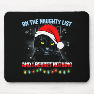 On The Naughty List And I Regret Nothing Cat Chris Mouse Mat