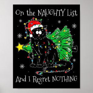 On The Naughty List And I Regret Nothing Cat Chris Poster