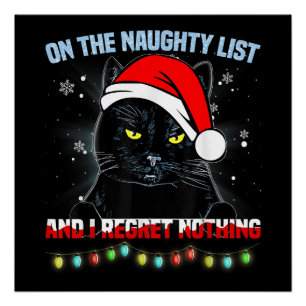 On The Naughty List And I Regret Nothing Cat Chris Poster