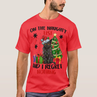 On The Naughty List And I Regret Nothing Cat Chris T-Shirt