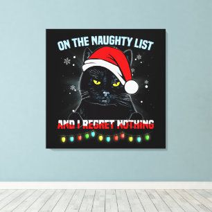 On The Naughty List And I Regret Nothing Cat xmas Canvas Print