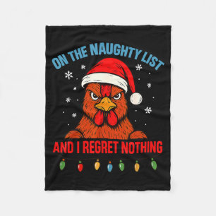 On The Naughty List And I Regret Nothing Chicken C Fleece Blanket