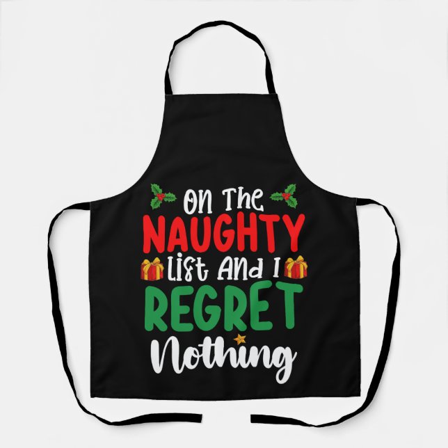 On The Naughty List And I Regret Nothing Christmas Apron (Front)