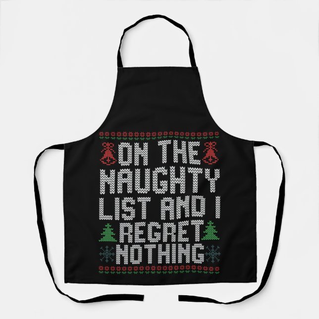 On the Naughty List and I Regret Nothing Christmas Apron (Front)
