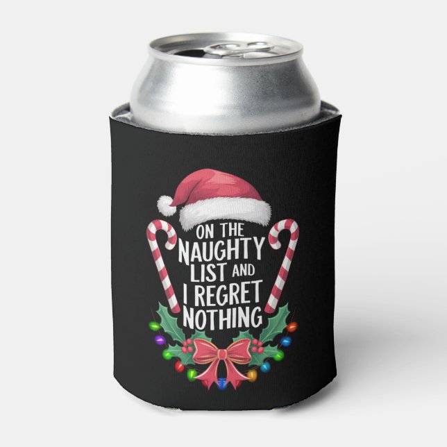 On the Naughty List And I Regret Nothing Christmas Can Cooler (Can Front)