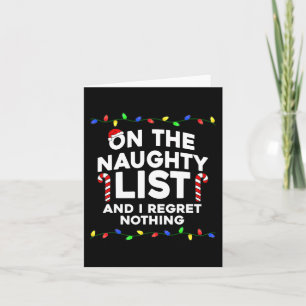 On The Naughty List And I Regret Nothing Christmas Card