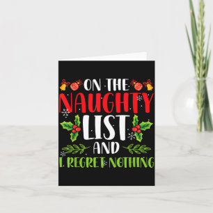 On The Naughty List And I Regret Nothing Christmas Card