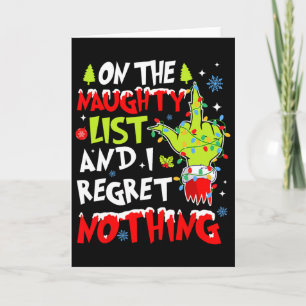 On The Naughty List And I Regret Nothing Christmas Card