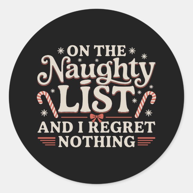 On The Naughty List And I Regret Nothing Christmas Classic Round Sticker (Front)