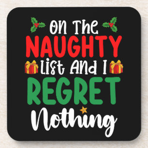 On The Naughty List And I Regret Nothing Christmas Coaster