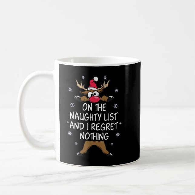 On The Naughty List And I Regret Nothing Christmas Coffee Mug (Left)