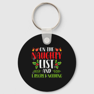 On The Naughty List And I Regret Nothing Christmas Key Ring