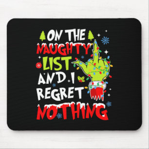 On The Naughty List And I Regret Nothing Christmas Mouse Mat