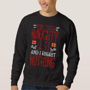 On The Naughty List And I Regret Nothing Christmas Sweatshirt