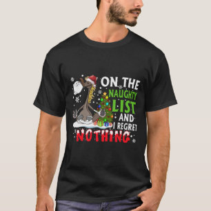 On The Naughty List And I Regret Nothing Christmas T-Shirt
