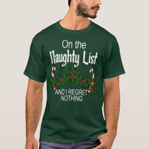 On The Naughty List And I Regret Nothing Christmas T-Shirt