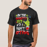 On The Naughty List And I Regret Nothing Christmas T-Shirt<br><div class="desc">On The Naughty List And I Regret Nothing Christmas Xmas Funny</div>
