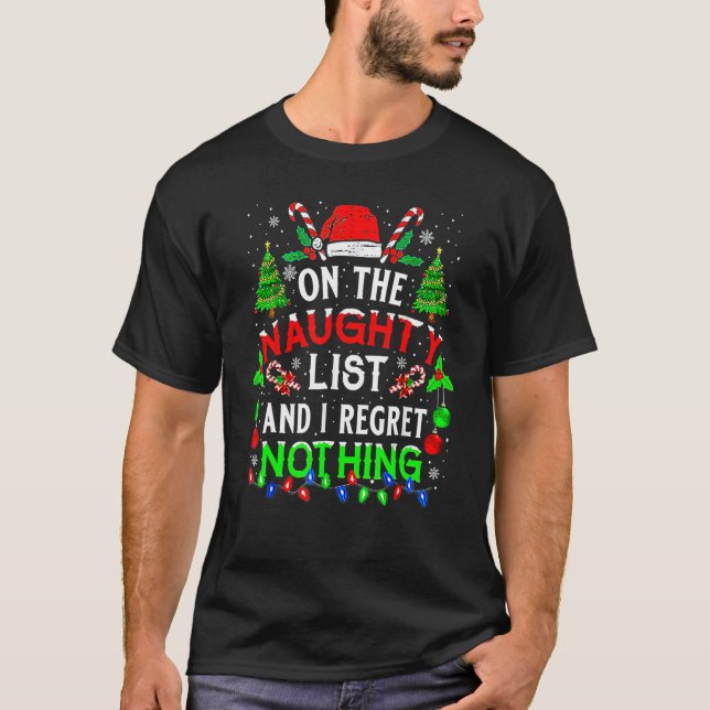 On The Naughty List And I Regret Nothing Christmas T-Shirt (Front)