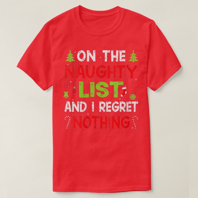 On The Naughty List And I Regret Nothing Christmas T-Shirt (Design Front)