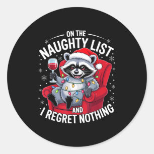 On The Naughty List And I Regret Nothing Dabbing R Classic Round Sticker