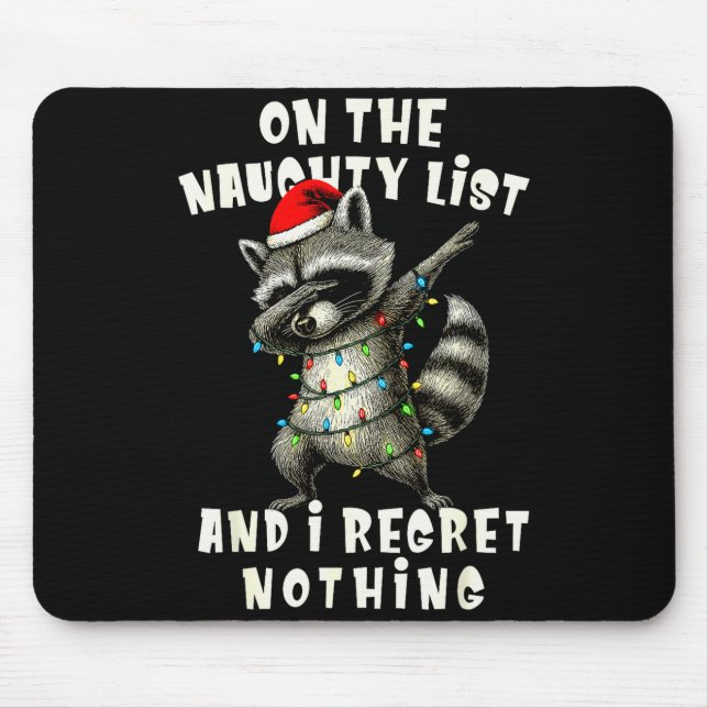 On The Naughty List And I Regret Nothing Dabbing R Mouse Mat (Front)