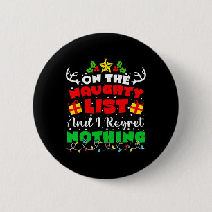 On The Naughty List And I Regret Nothing Fun Chris 6 Cm Round Badge