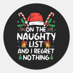 On The Naughty List And I Regret Nothing Fun Chris Classic Round Sticker