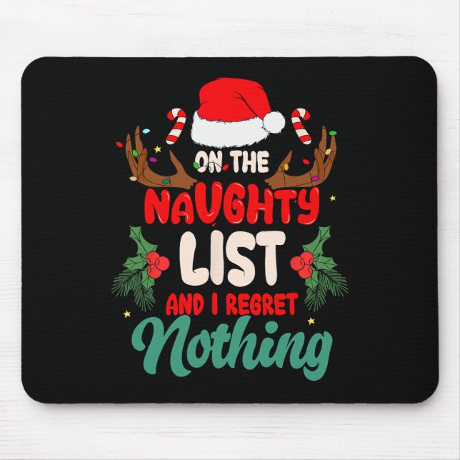 On The Naughty List And I Regret Nothing Fun Chris Mouse Mat (Front)