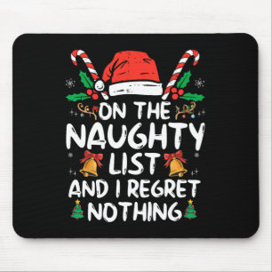 On The Naughty List And I Regret Nothing Fun Chris Mouse Mat