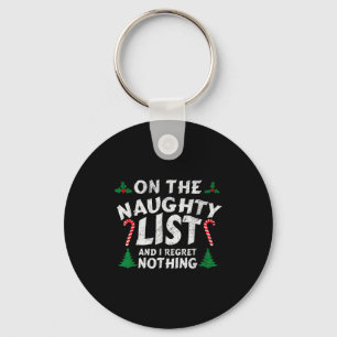 On The Naughty List And I Regret Nothing Funny Chr Key Ring