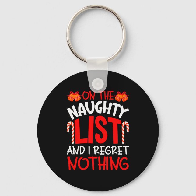 On The Naughty List And I Regret Nothing Funny Chr Key Ring (Front)
