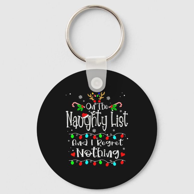 On The Naughty List And I Regret Nothing Funny Chr Key Ring (Front)