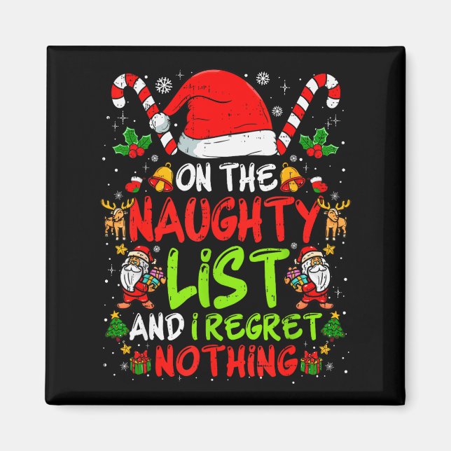 On The Naughty List And I Regret Nothing Funny Chr Magnet (Front)