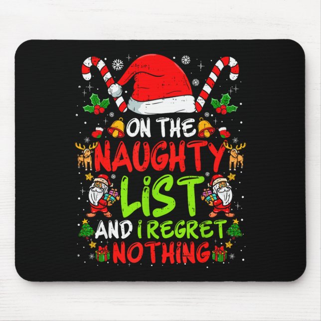 On The Naughty List And I Regret Nothing Funny Chr Mouse Mat (Front)