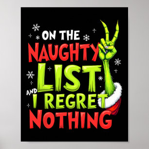 On The Naughty List And I Regret Nothing Funny Chr Poster