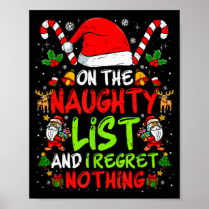 On The Naughty List And I Regret Nothing Funny Chr Poster