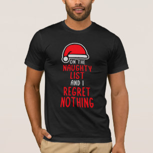 On The Naughty List And I Regret Nothing Funny Quo T-Shirt