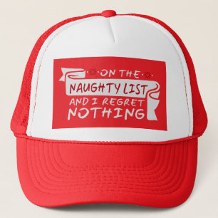 On The Naughty List And I Regret Nothing Funny Quo Trucker Hat