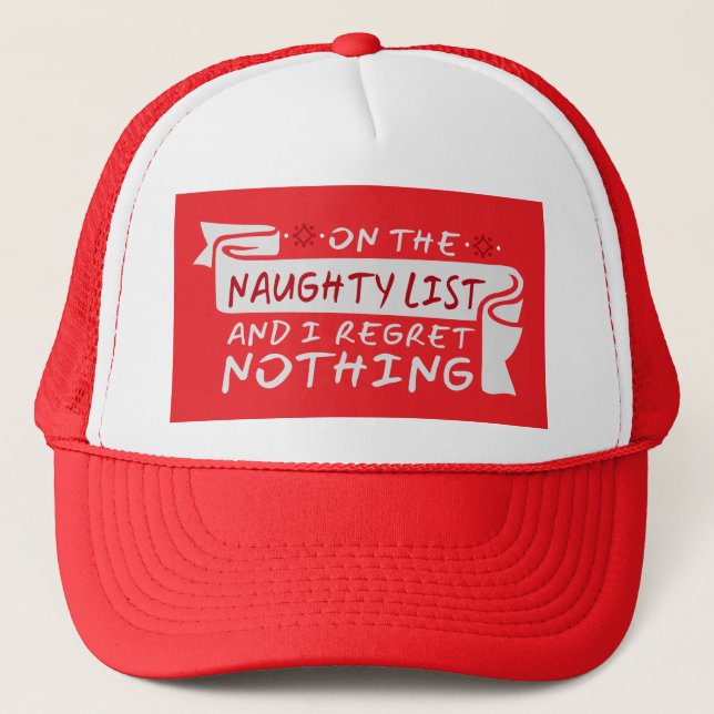 On The Naughty List And I Regret Nothing Funny Quo Trucker Hat (Front)