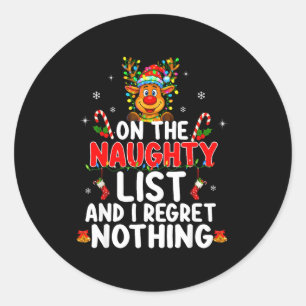 On The Naughty List And I Regret Nothing Funny Rei Classic Round Sticker
