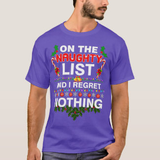 On The Naughty List And I Regret Nothing Funny Xma T-Shirt