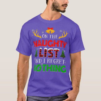On The Naughty List And I Regret Nothing Funny Xma T-Shirt
